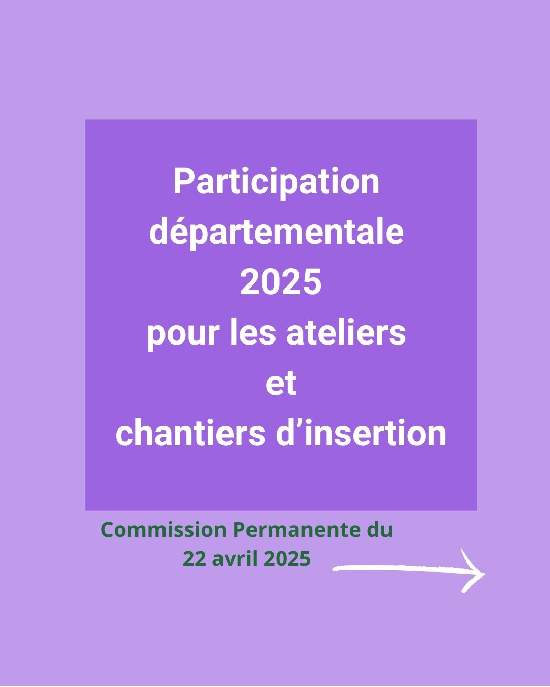 Participation Départementale 2025 pour les ateliers et les chantiers d’insertion- Caroline Roger-Moigneu – Commission Permanente du 22 04 2025